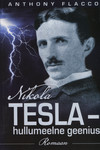 Nikola Tesla – hullumeelne geenius