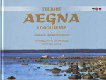 Teejuht Aegna loodusesse. Aegna island nature guide. Путеводитель по природе острова Аэгна