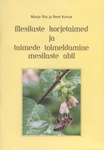 Mesilaste korjetaimed ja taimede tolmeldamine mesilaste abil
