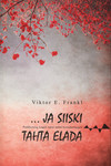 ... ja siiski tahta elada