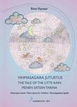 Vihmasagara jutustus. The tale of the little rain. Pienen sateen tarina