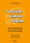 Targem, kiirem, parem