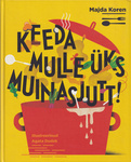 Keeda mulle üks muinasjutt!