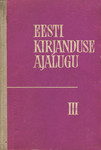 Eesti kirjanduse ajalugu (3. osa)