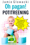Oh pagan! Potitreening