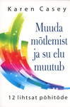 Muuda mõtlemist ja su elu muutub