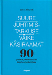Suure juhtimistarkuse väike käsiraamat