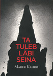 Ta tuleb läbi seina