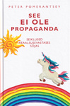 See ei ole propaganda