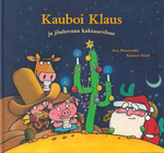 Kauboi Klaus ja jõuluvana kaktusevõsas