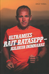 Ultramees Rait Ratasepp - igiliikur inimnahas