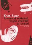 Armunud keldrikoll, vegan verikäkk ja teised