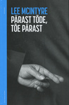 Pärast tõde, tõe pärast