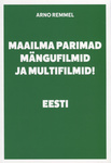 Maailma parimad mängufilmid ja multifilmid! Eesti mängufilmid ja multifilmid. Kuus mängufilmi ja üks multifilm!