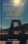 Jumalate jäljed iidses Ameerikas