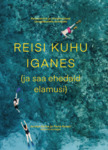 Reisi kuhu iganes (ja saa ehedaid elamusi)