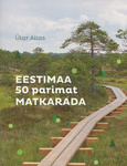 Eestimaa 50 parimat matkarada