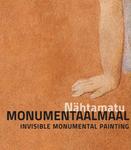 Nähtamatu monumentaalmaal. Invisible monumental painting
