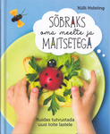 Sõbraks oma meelte ja maitsetega