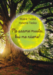 Me saame muuta, kui me näeme!