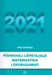 Põhikooli lõpetajale matemaatika lõpueksamist 2021