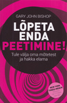 Lõpeta enda peetimine!
