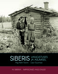Siberis - vangistuses ja asumisel. In Siberia - imprisoned and exiled