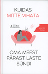 Kuidas mitte vihata oma meest pärast laste sündi
