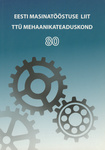 Eesti Masinatööstuse Liit. TTÜ mehaanikateaduskond 80