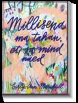 Millisena ma tahan, et sa mind näed
