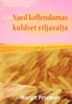 Näed kollendamas kuldset viljavälja