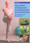Nõuandeid osteoporoosi leevendamiseks ja ennetamiseks