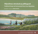 Viljandimaa rahvalaule ja pillilugusid. Traditional Songs and Instrumental Pieces from Viljandimaa