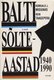  Balti sõlteaastad 1940-1990 