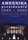  Ameerika presidendid 1945-2000 