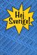  Hej Sverige!  1. osa