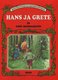  Hans ja Grete ja teisi muinasjutte 