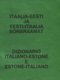  Itaalia-eesti ja eesti-itaalia sõnaraamat. Dizionario italiano-estone e estone-italiano 
