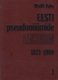  Eesti pseudonüümide leksikon. Lexicon pseudonymorum estonicorum  1. osa