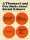  A thousand and one facts about Soviet Estonia 