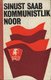  Sinust saab kommunistlik noor 