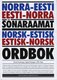  Norra-eesti, eesti-norra sõnaraamat. Norsk-estisk, estisk-norsk ordbok 