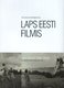  Laps Eesti filmis. The Child in Estonian Film 