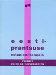 Eesti-prantsuse vestmik. Estonien-Français guide de conversation