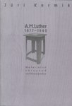 A. M. Luther 1877-1940