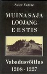 Muinasaja loojang Eestis. Vabadusvõitlus 1208-1227