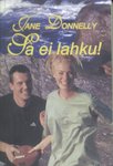 Sa ei lahku!