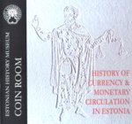 History of Currency and Monetary Circulation in Estonia