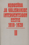 Kodusõda ja välisriikide interventsioon Eestis 1918-1920 (2. osa)