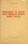 Kirjandus ja kunst olgu tihedalt seotud rahva eluga